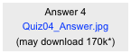 Answer 4
Quiz04_Answer.jpg
(may download 170k*)