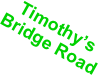 Timothy’s Bridge Road